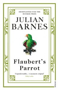 "Flaubert's Parrot" by Julian Barnes